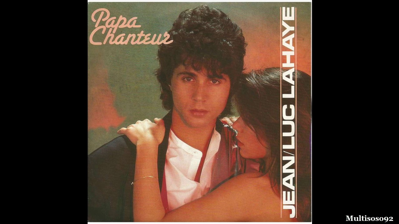 Jean-Luc Lahaye - Papa Chanteur