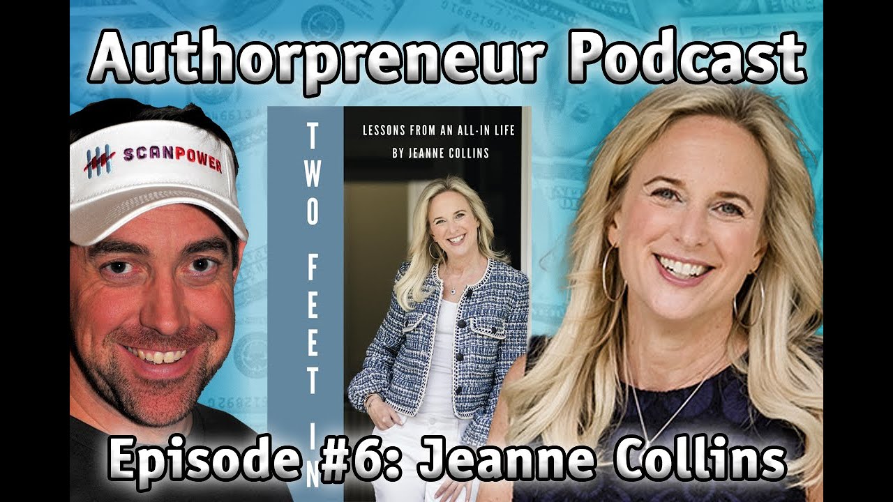 Authorpreneur Podcast Episode #6: Jeanne Collins, author of Two Feet In: Lessons from an All-In Life
