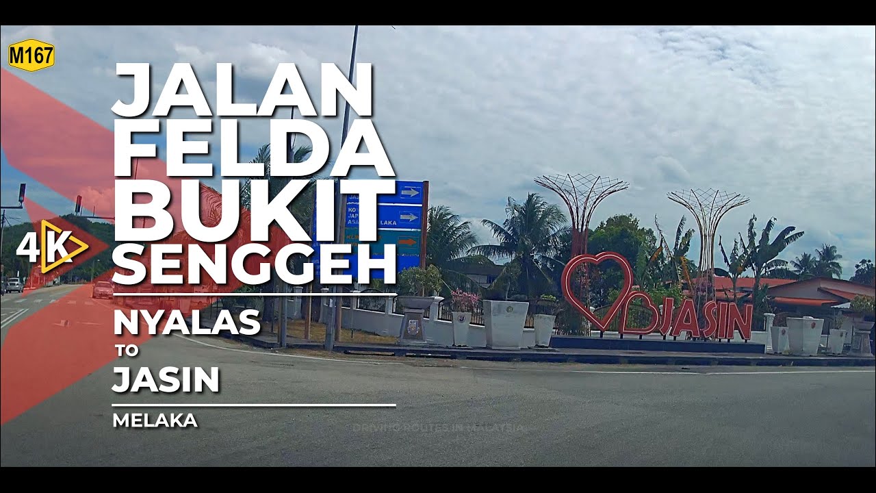 [4K] M167 | JALAN FELDA BUKIT SENGGEH - Nyalas to Jasin