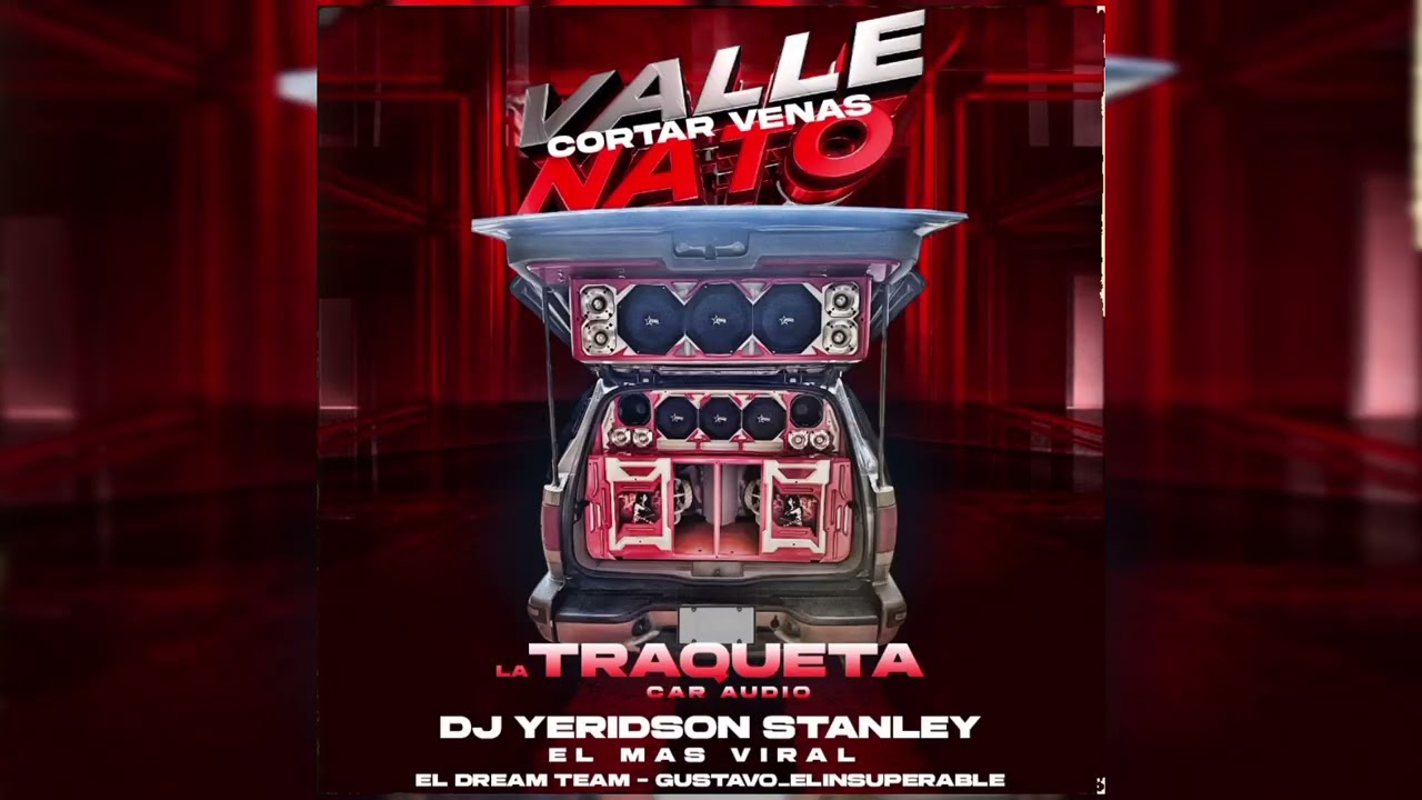 VALLENATO CORTA VENAS (NINGUN HOMBRE TE VA A QUERER) LA TRAQUETA CAR AUDIO-DJ YERIDSON CAR AUDIO 