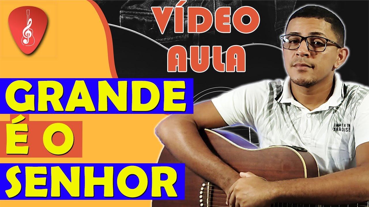 Grande é o Senhor - Adhemar Campos I Aula de violão Gospel | Música Simples