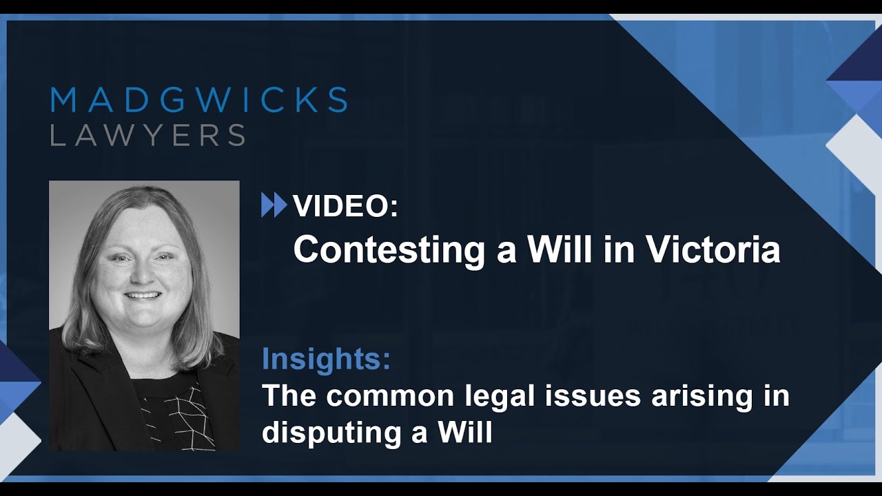Contesting a Will in Victoria by Madgwicks Lawyers Partner Catherine Ballantyne