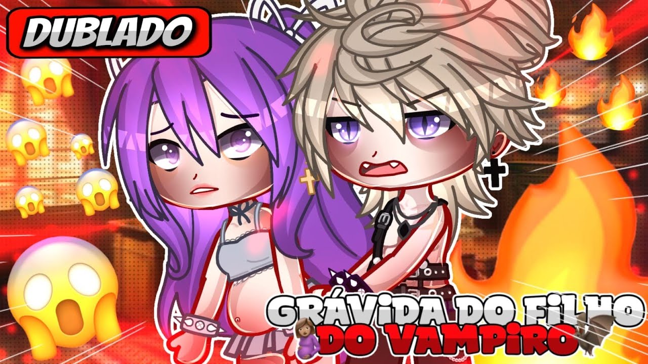 🦇💥°Gravida Do filho do Vampiro°🍷🦇||MINI filme~Gacha life{DUBLADO}