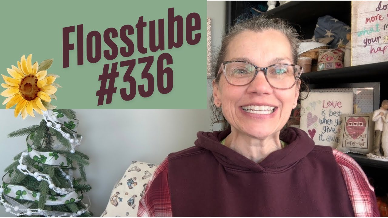 Flosstube #336 Март начинается… давайте начнём!!!
