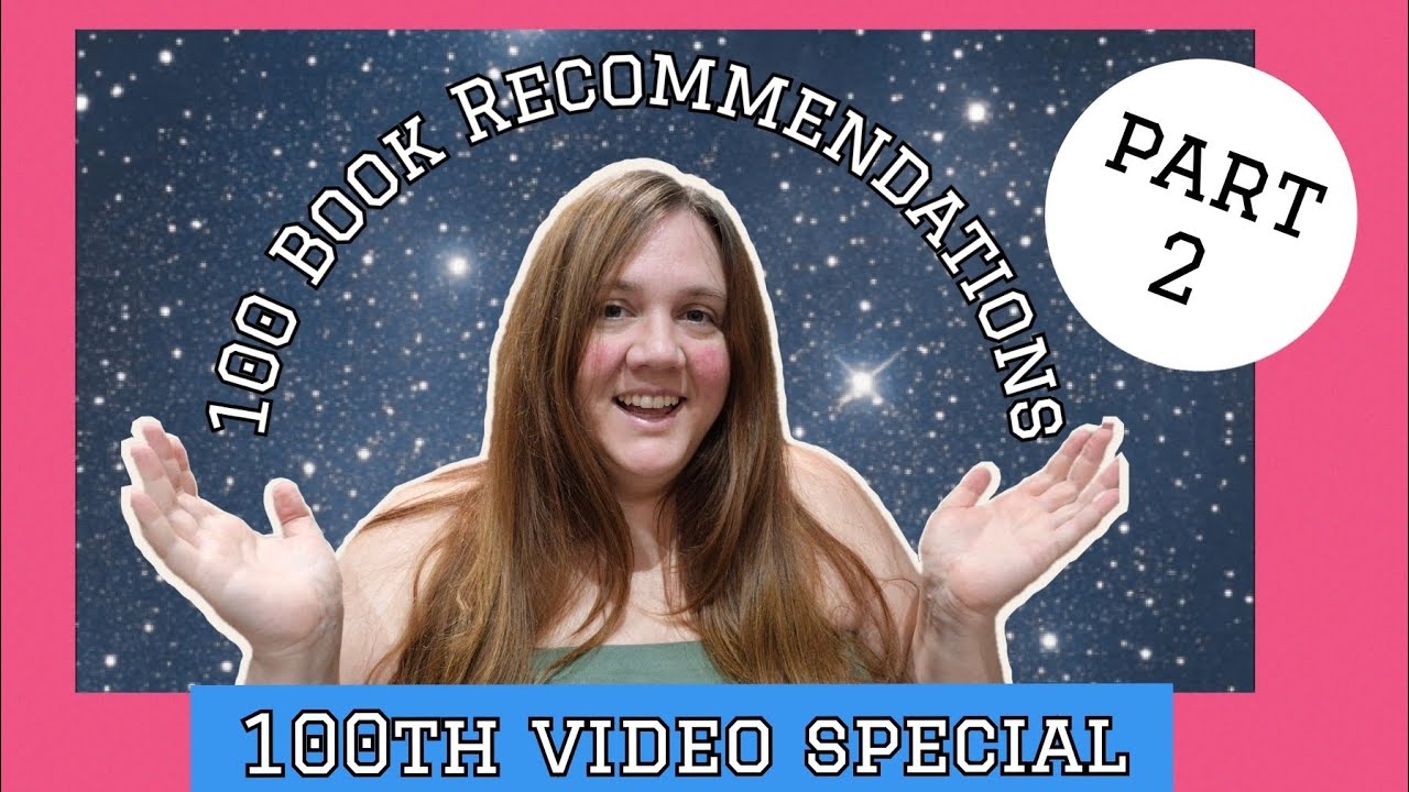 ONE HUNDRED Book Recommendations!!!! Part 2 🎉🎉🎉🎉
