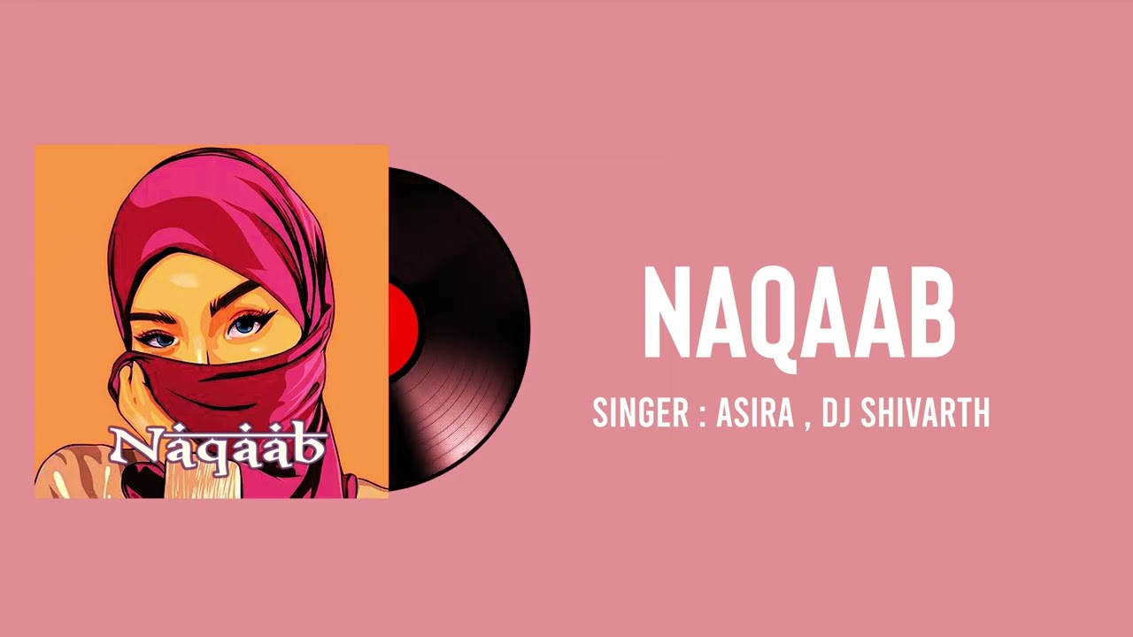Naqaab - Asira | DJ Shivarth | Official Audio