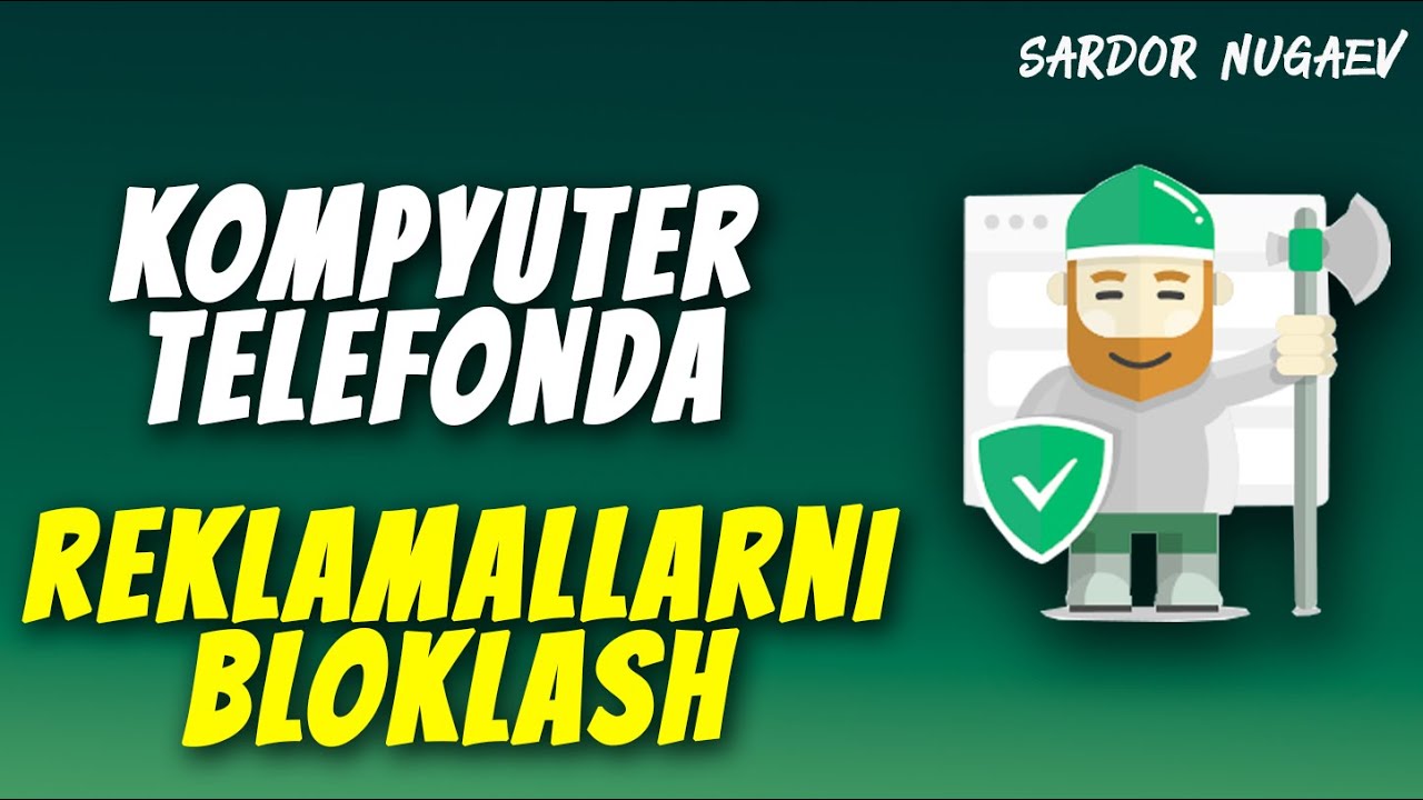 Reklamalarni qanday bloklash mumkin bilasizmi?
