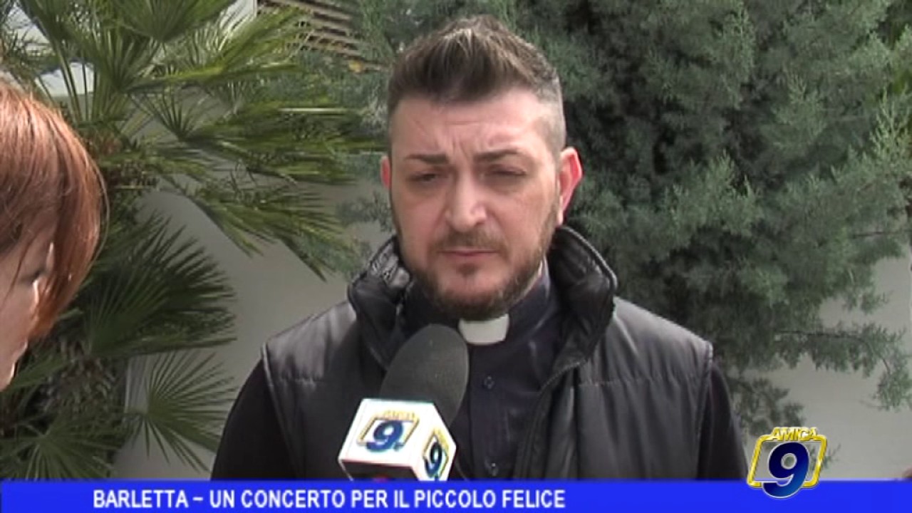 Barletta   Un concerto per il piccolo Felice