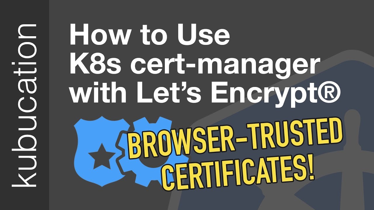 Использование cert-manager с Let's Encrypt® Certificates Учебное пособие: Автоматический HTTPS с ...