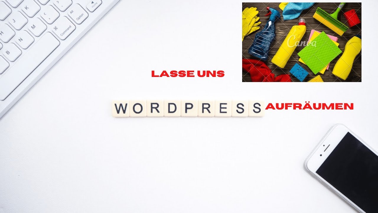 Lasse uns Wordpress aufr&auml;umen