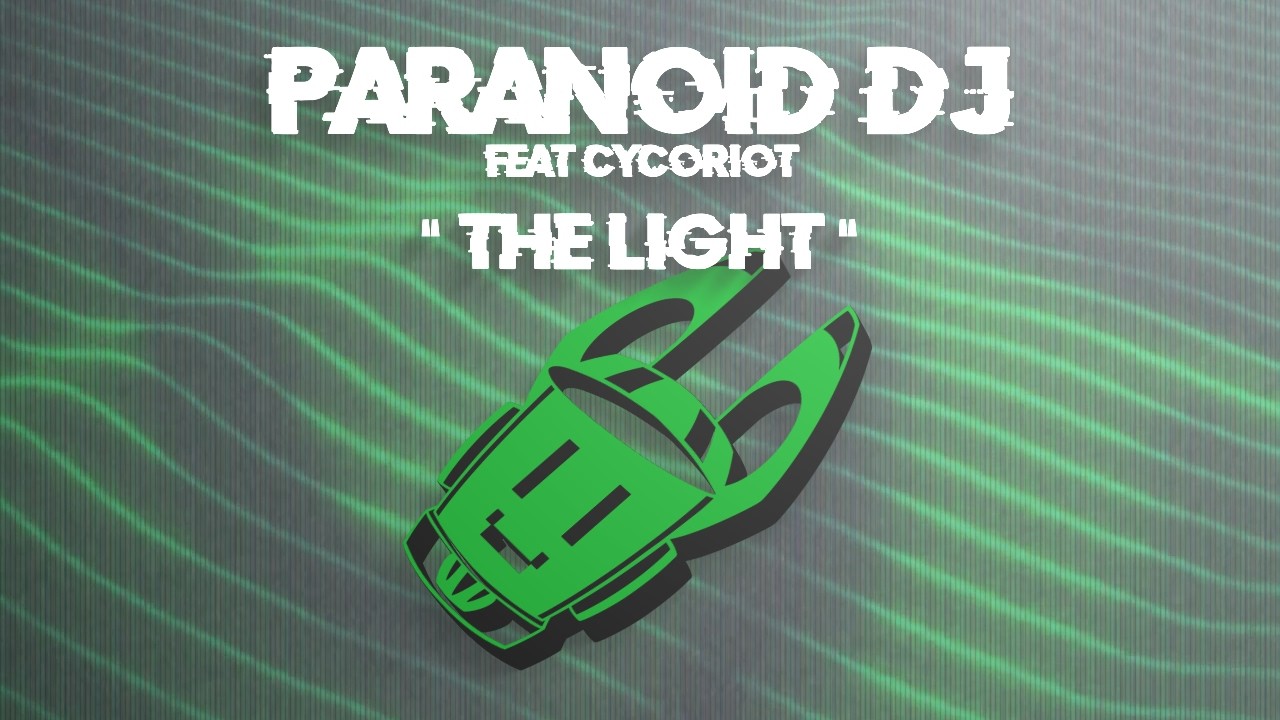PARANOiD DJ - 'The Light' feat. Cycoriot