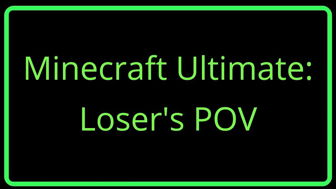 Minecraft Ultimate: Loser's POV Feat: Paulgg, Skratchmebb, Fru, and Reddoons