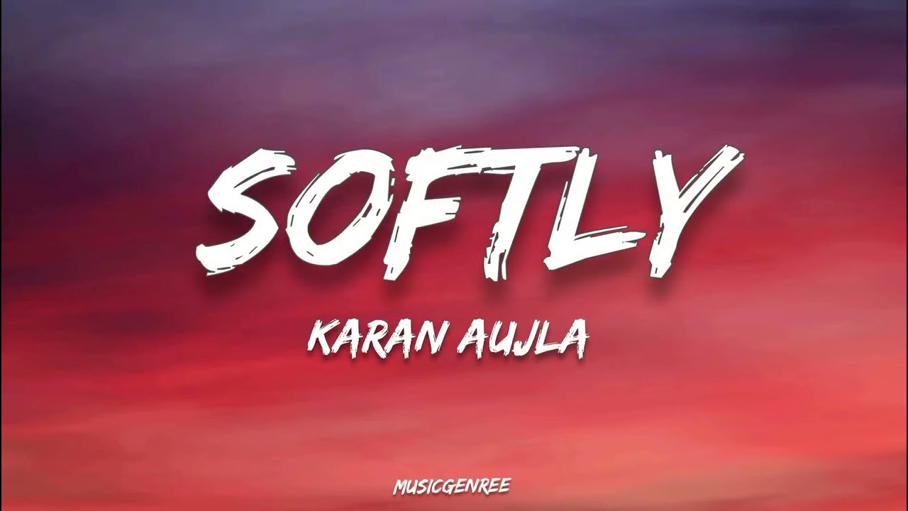 Karan aujla - Softly | (Lyrics) | Making memories | Album