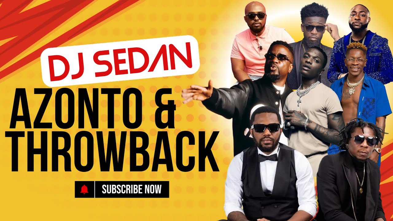 DJ Sedan - Azonto & Throwbacks ft. Shatta Wale, Sarkodie, Gasmilla, R2bees, Wizkid, Davido, BisaKdei