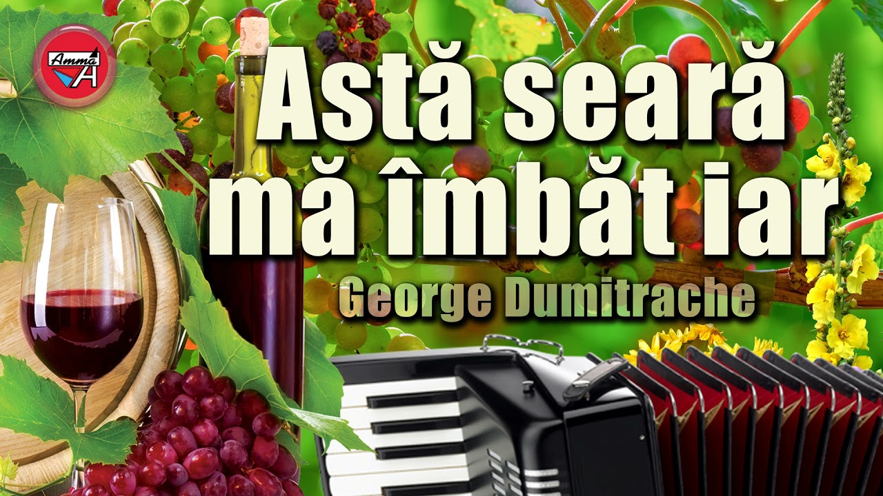 MUZICA DE PETRECERE – GEORGE DUMITRACHE - ASTA SEARA MA IMBAT IAR - SUPER COLAJ PETRECERE