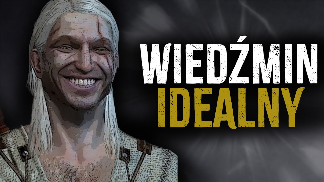 Wiedźmin to GRA IDEALNA