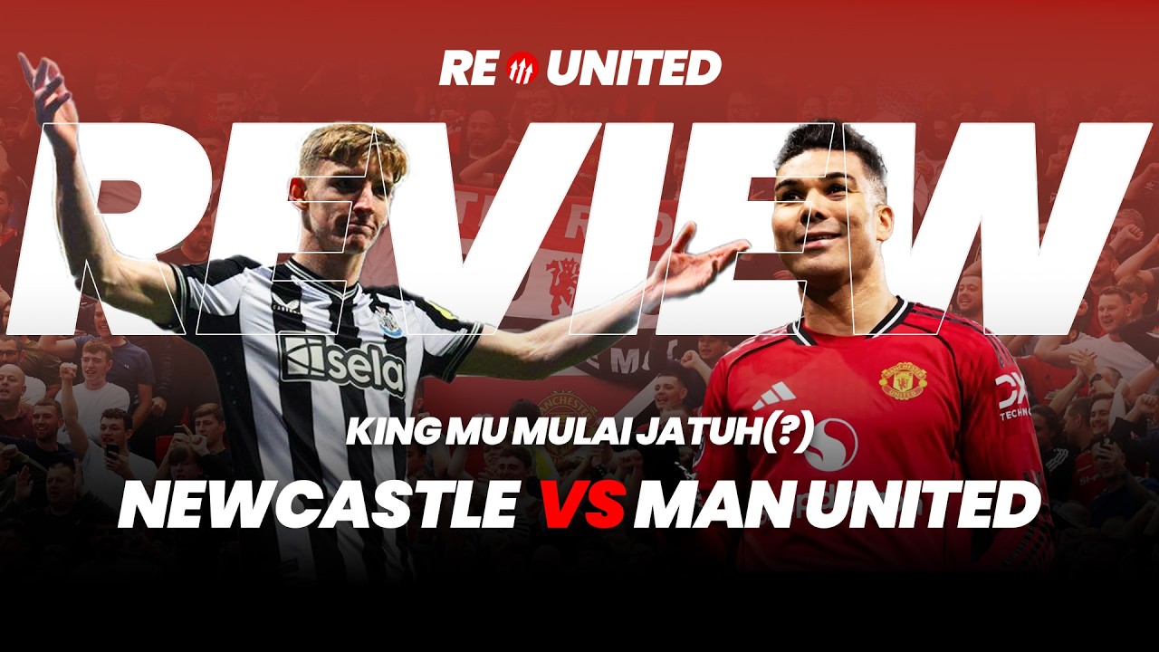 REUNITED: NEWCASTLE UNITED VS MANCHESTER UNITED | KEJATUHAN SANG KING (?)