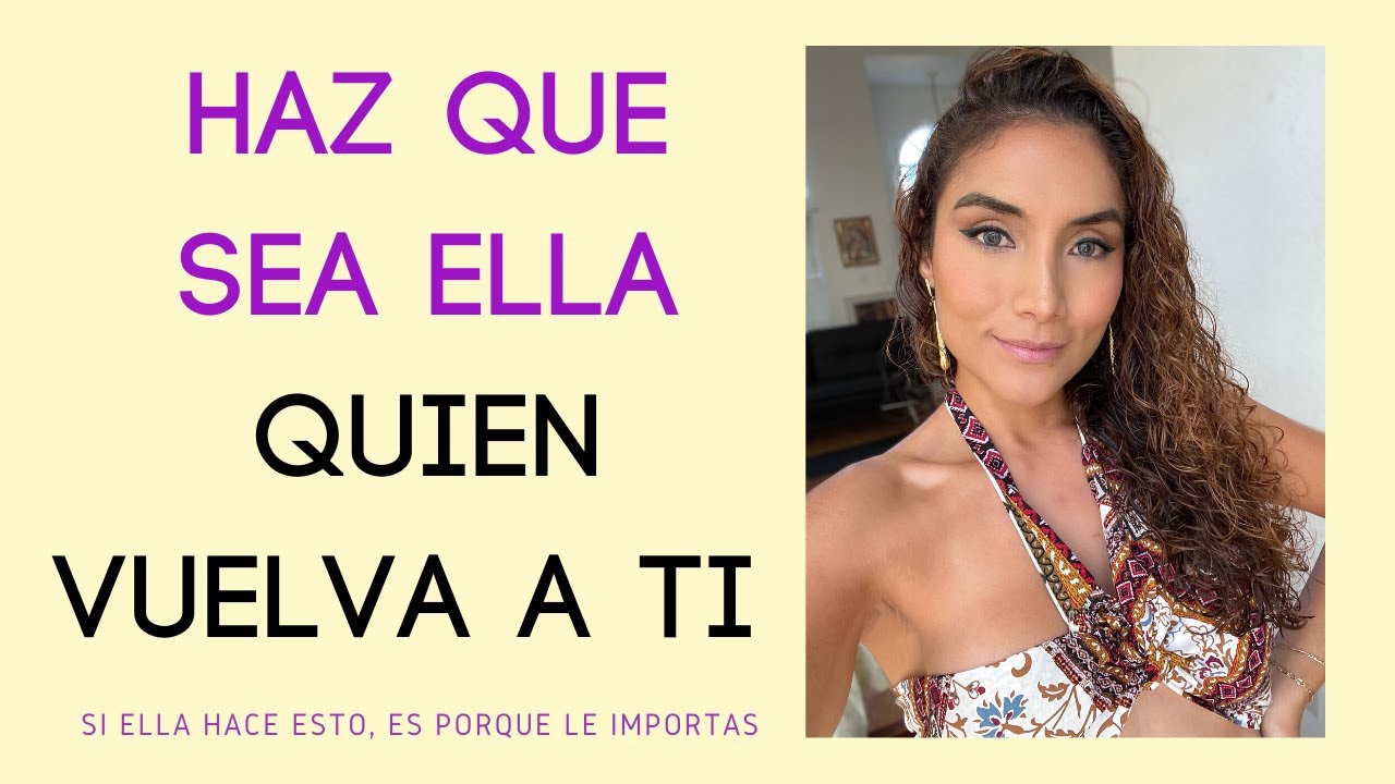 Qué hacer a que una mujer acepte volver contigo (Haz que sea ella quien vuelva)