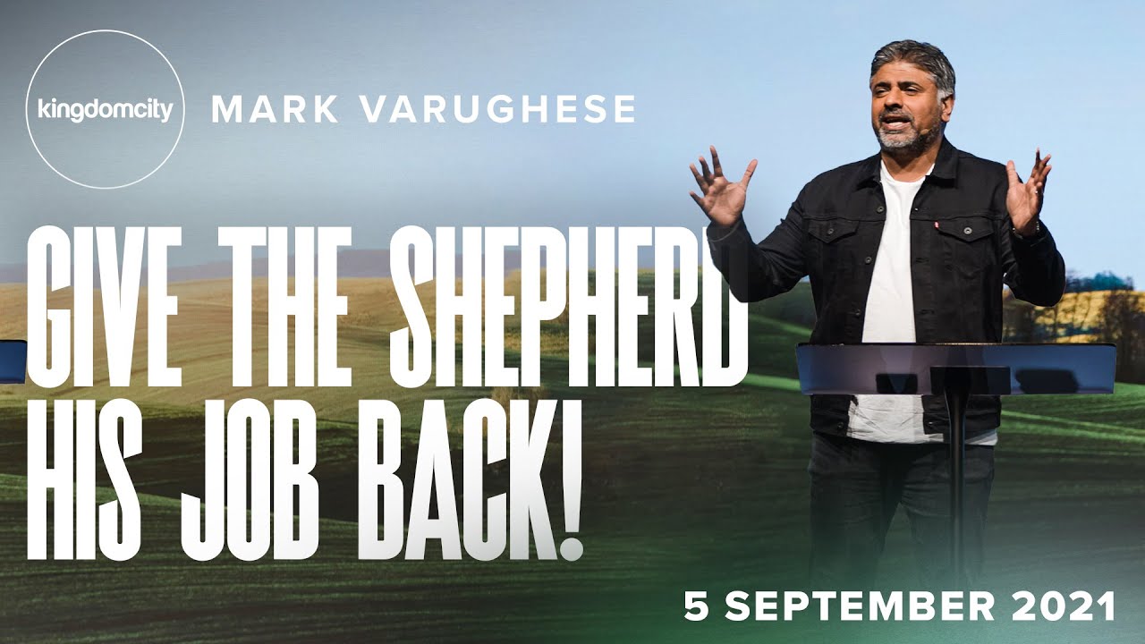 Give The Shepherd His Job Back! - Mark Varughese - Kingdomcity