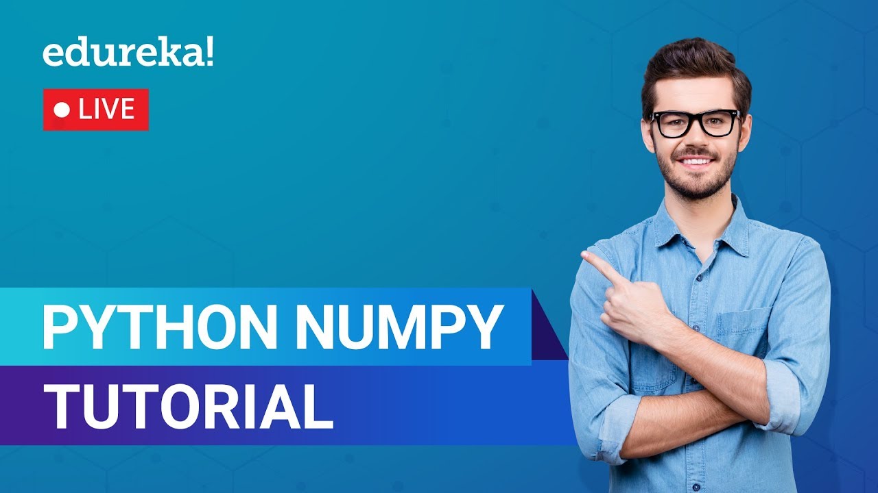 Introduction to Python NumPy | What is Python NumPy | Python Training | Edureka | Python Live - 2