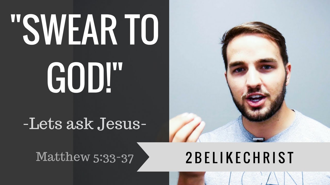 SWEAR TO GOD || Matthew 5:33-37 || 2BeLikeChrist