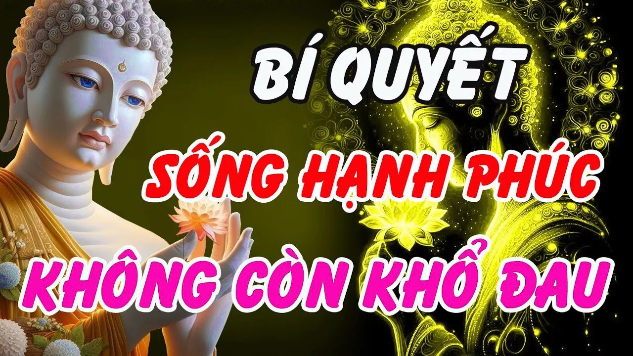 Phật Dạy   Khi Buông Phiền Não, Yêu Thương Sẽ Tự Đến – Bí Quyết Sống Hạnh Phúc Không Còn Khổ ĐaU