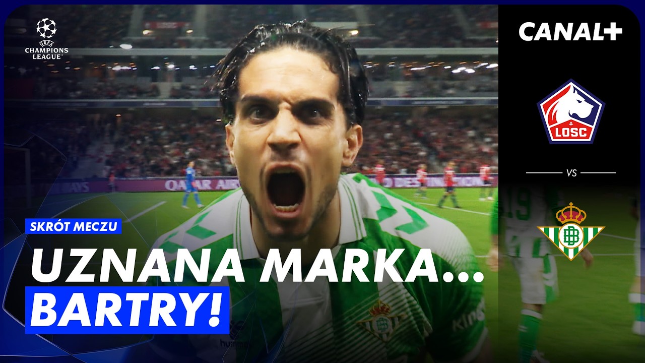 CZERWONA KARTKA MBAPPE, DUBLET BARTRY! UDANY POWR&Oacute;T PO 21 LATACH! LILLE - BETIS, SKR&Oacute;T MECZU