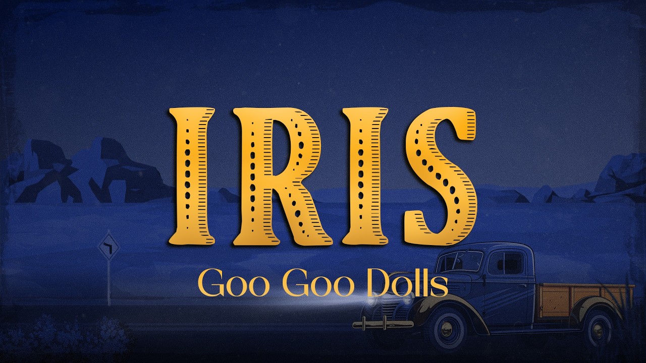 Goo Goo Dolls - Iris (Lyrics)