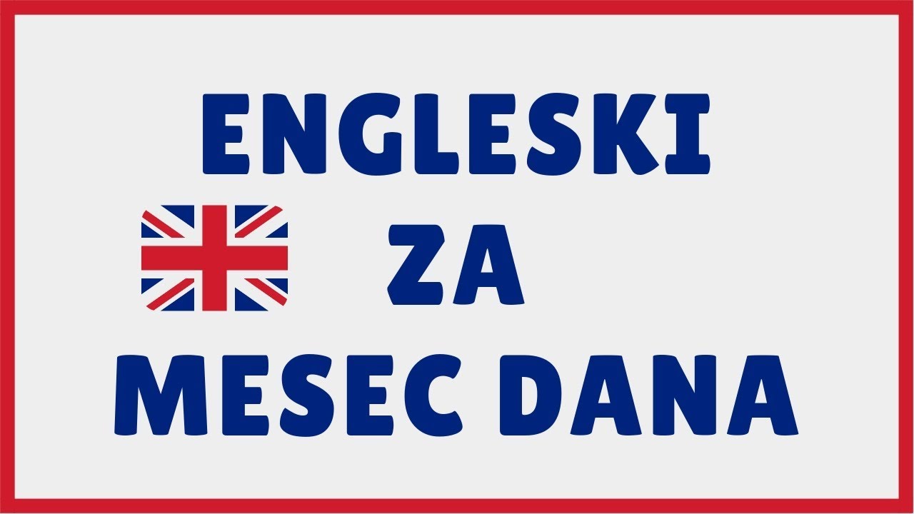 KAKO NAUCITI ENGLESKI ZA MESEC DANA?!