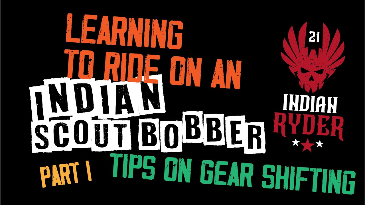 Learning to ride an Indian Scout Bobber: Tips on Shifting Gears, Part I