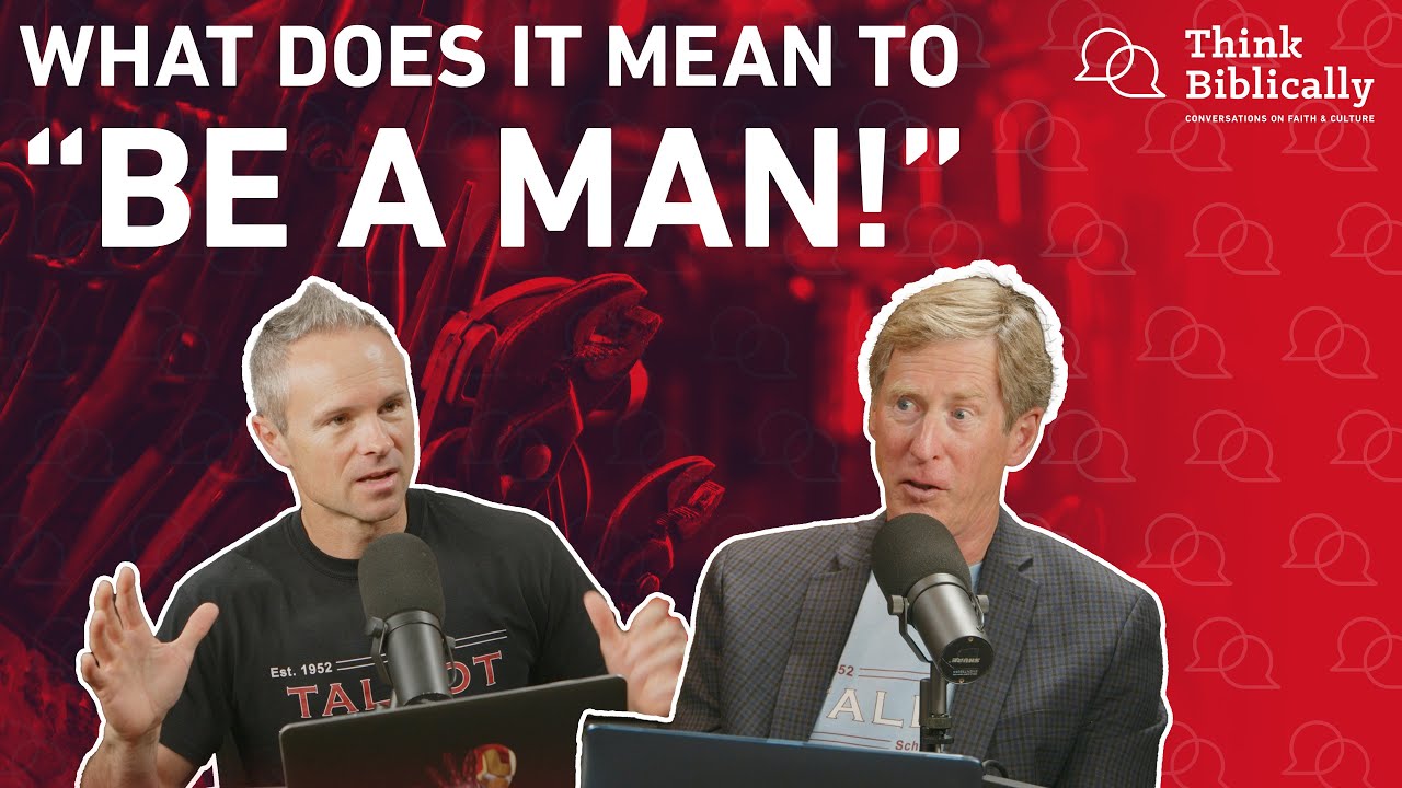 Truth and Toxic Masculinity [Think Biblically Podcast]