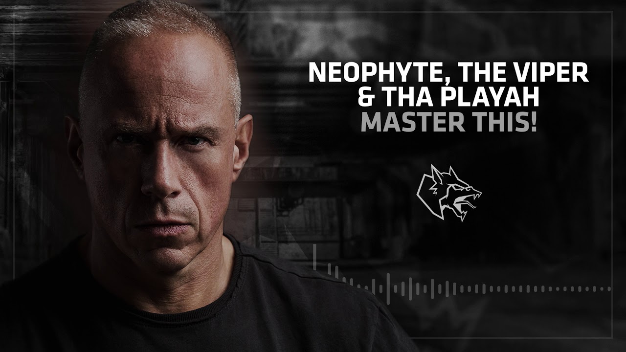 Neophyte, The Viper and Tha Playah - Master this!