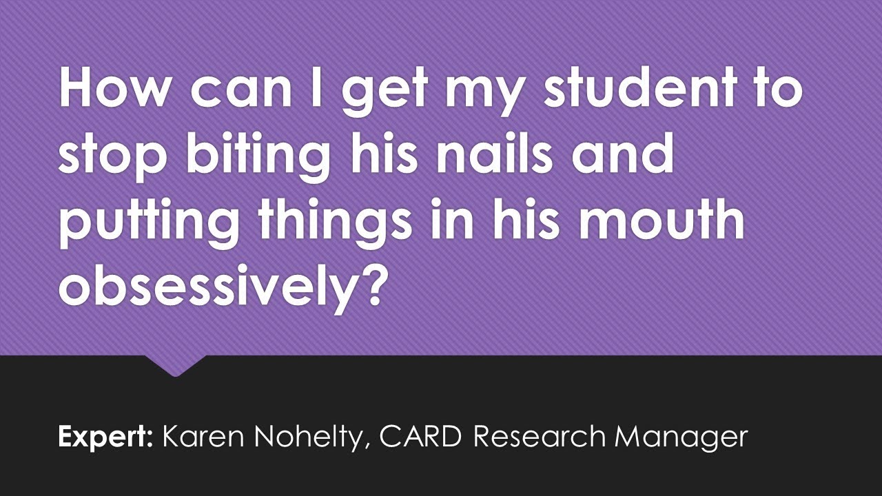 Ask an Autism Expert- Obsessive Nail-Biting