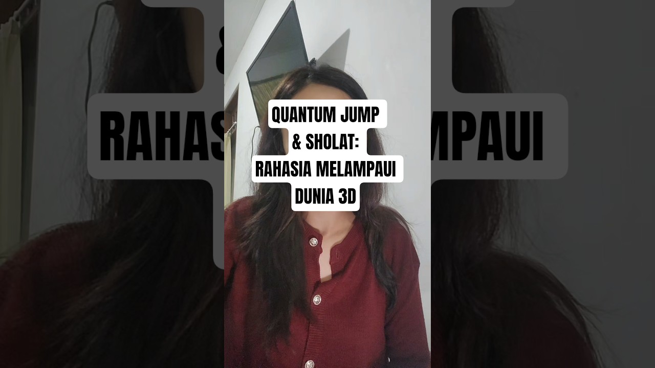 QUANTUM JUMP & SHOLAT: RAHASIA MELAMPAUI DUNIA 3D #quantumjump  #spiritualscience