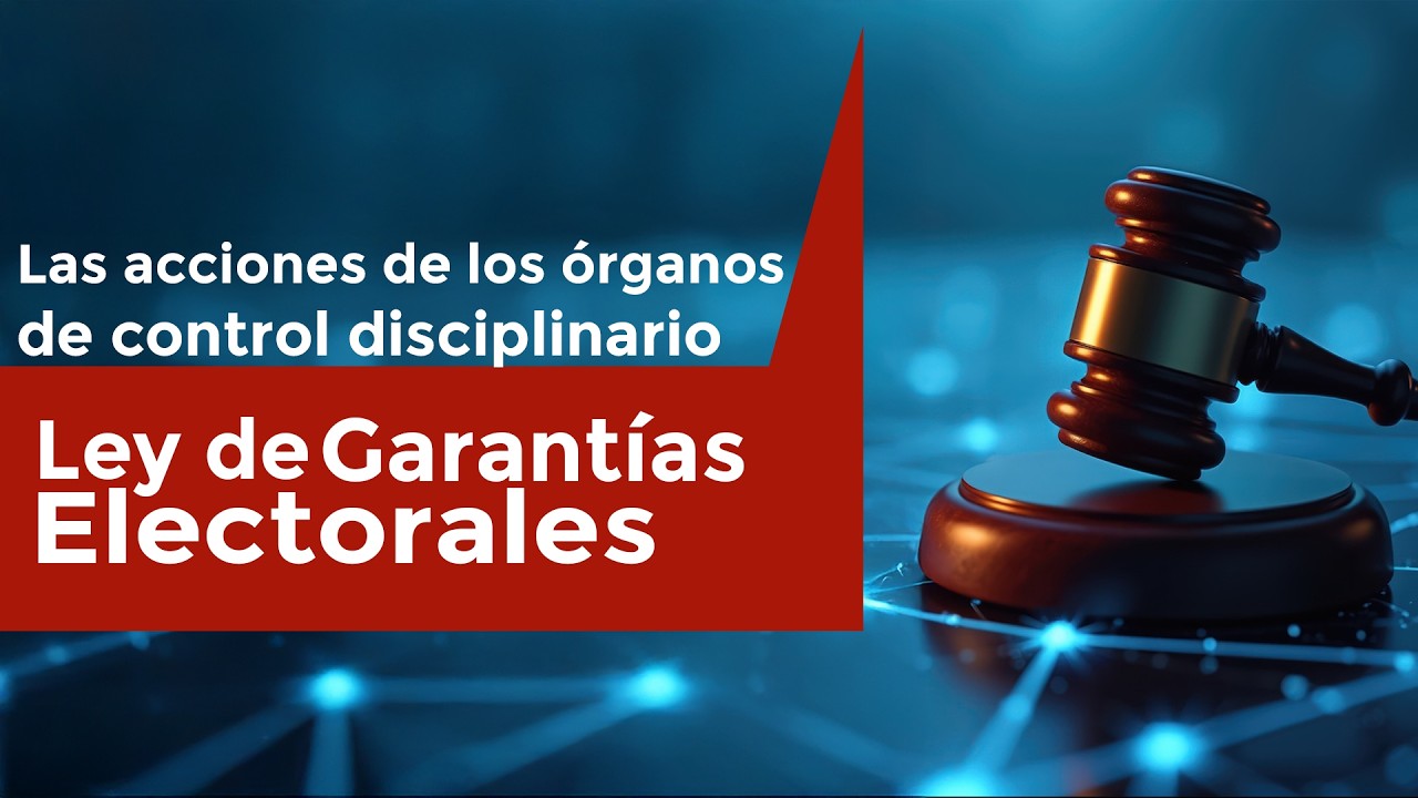 Las acciones de los órganos de control disciplinario durante la aplicación de la Ley de Garantías