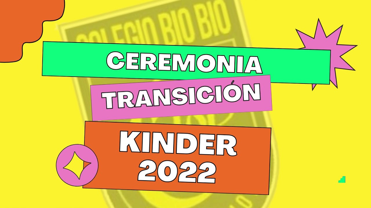 CEREMONIA DE TRANSICIÓN KINDER 2022