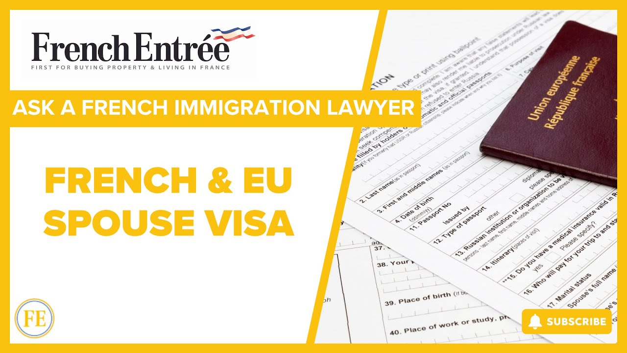 Ask a French Immigration Lawyer: French & EU Spouse Visas