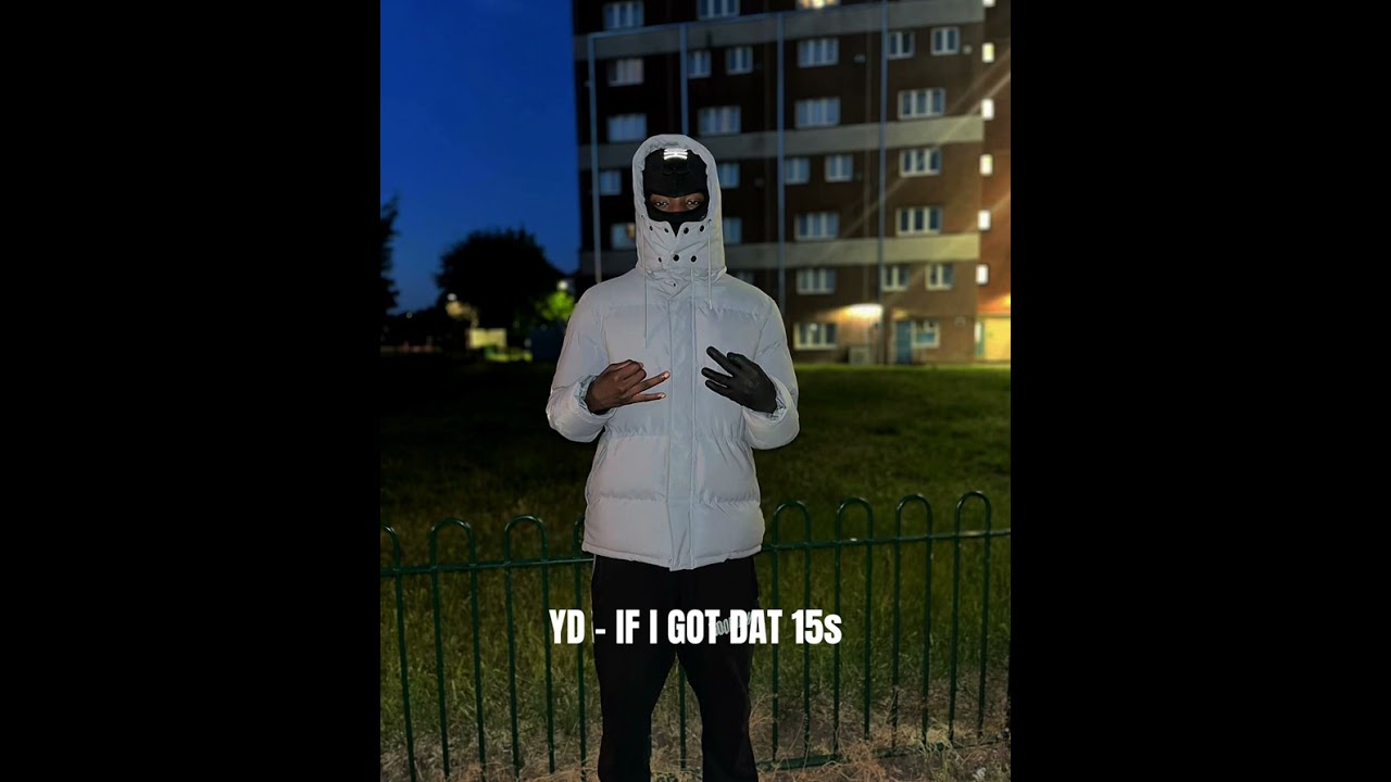 YD - If I Got Da 15s