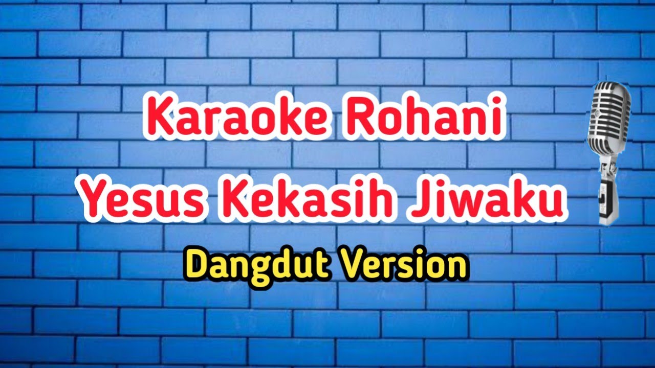 Karaoke Rohani. Yesus Kekasih Jiwaku. Dangdut Version.