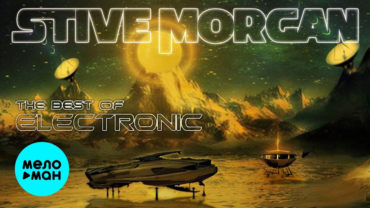 Stive Morgan - The Best Of Electronic (Album 2017)