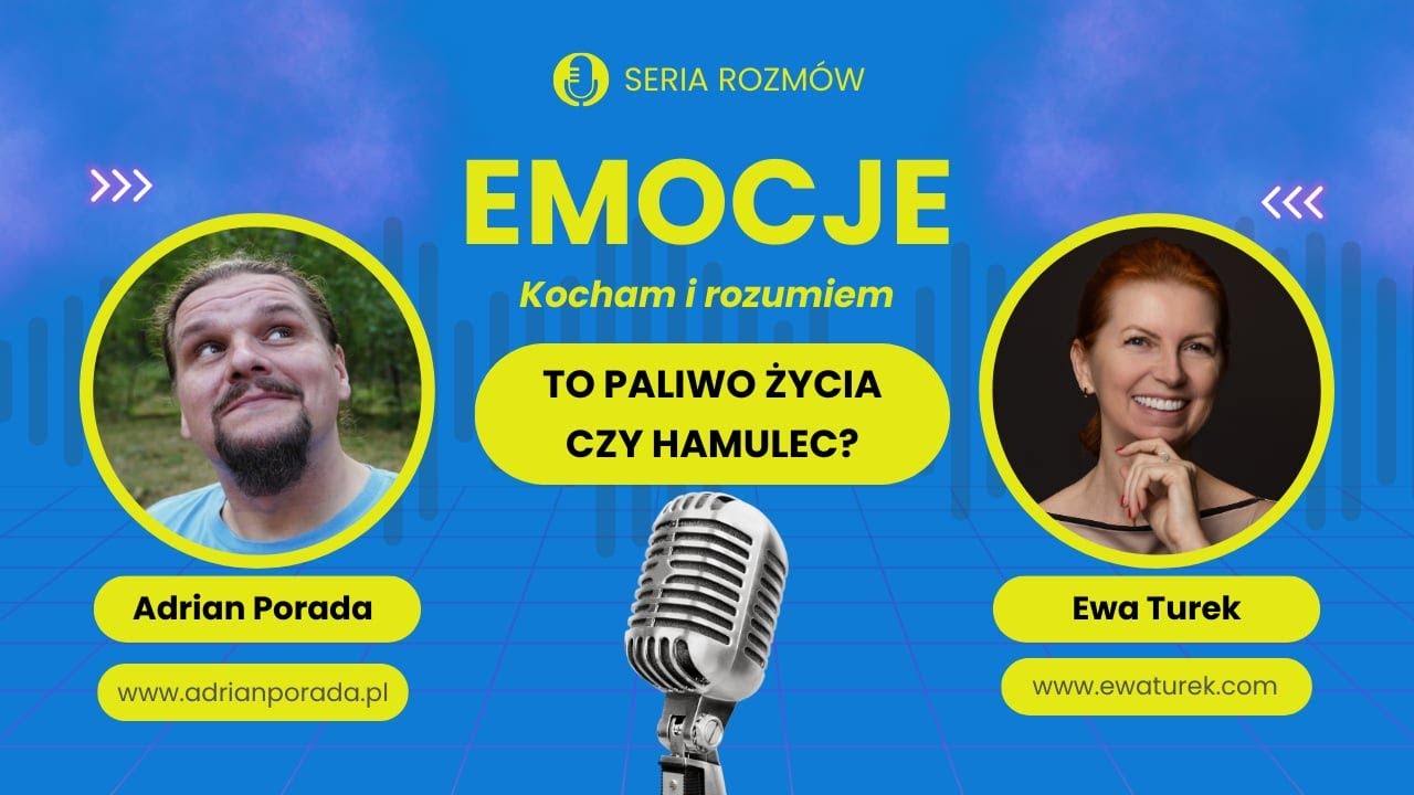 Emocje &ndash; paliwo życia czy hamulec? O sile, kt&oacute;ra napędza lub zatrzymuje | Ewa Turek | Adrian Porada