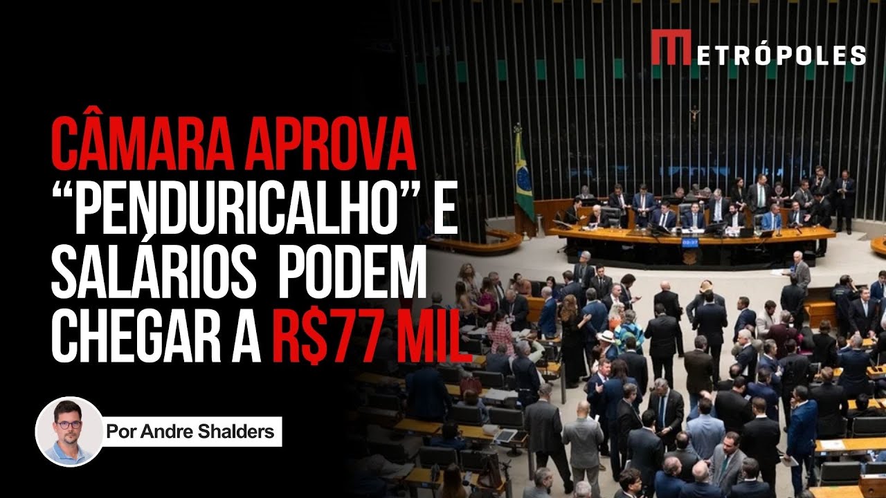 C&acirc;mara aprova novo &ldquo;penduricalho&rdquo; e sal&aacute;rios podem chegar a R$ 77 mil