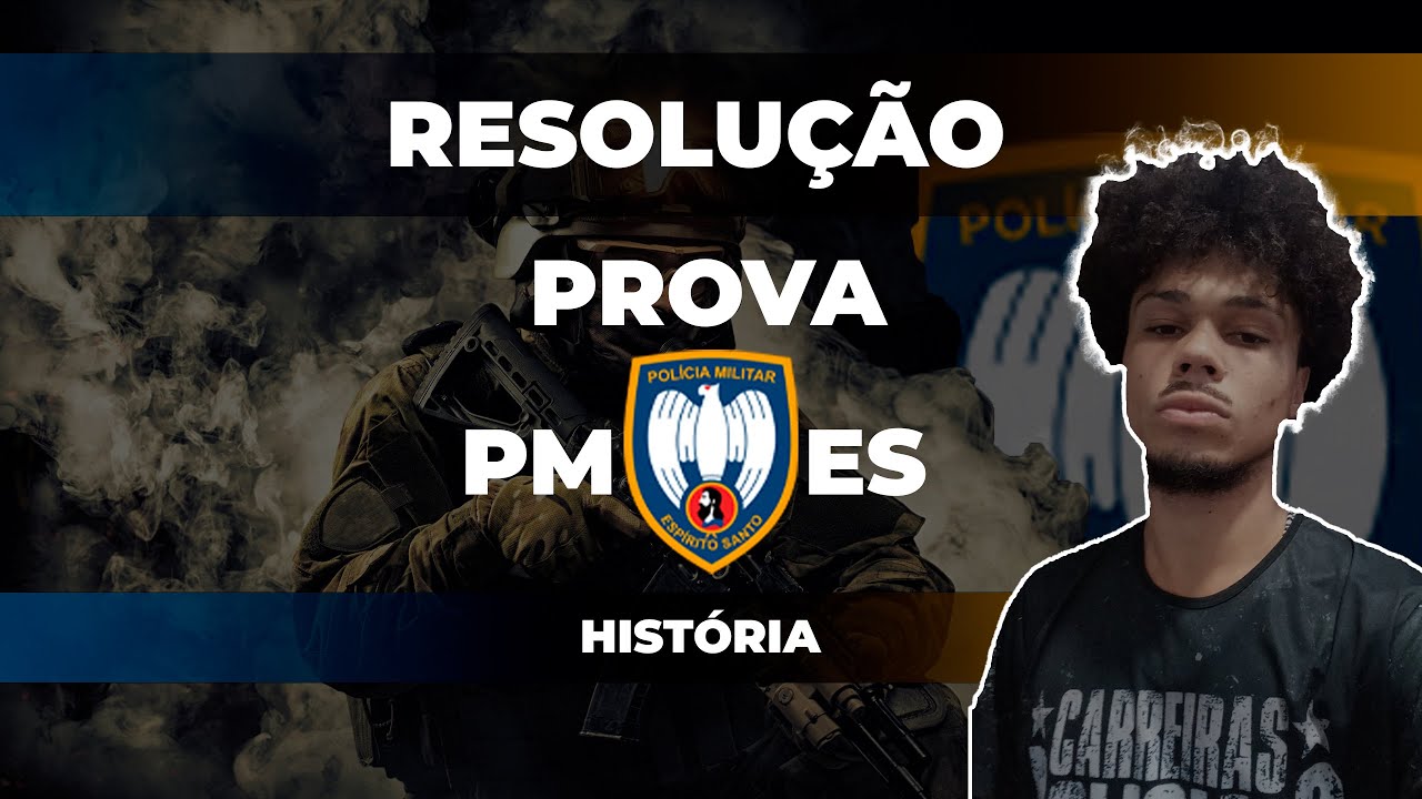 RESOLUÇÃO DA PROVA POLÍCIA MILITAR ES 2022 | PROVA PMES | Questões de HISTÓRIA| Banca AOCP