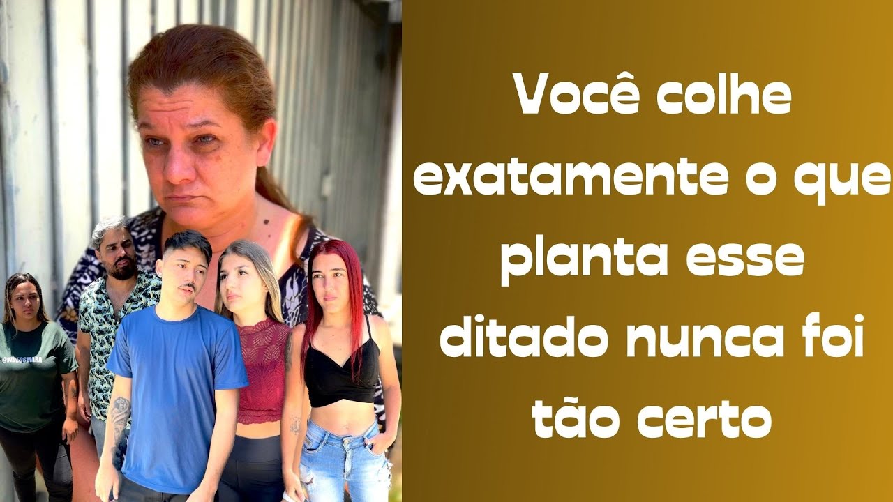Você colhe exatamente o que planta! Esse ditado nunca foi tão certo!!!