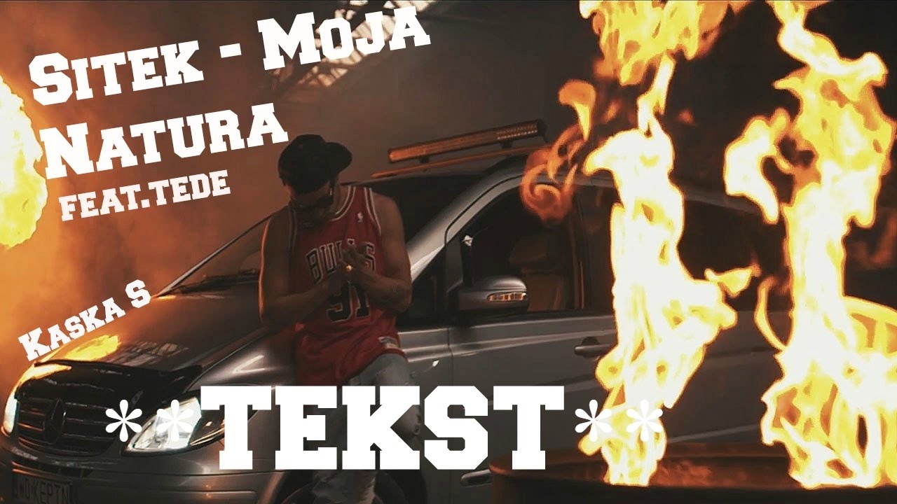 Sitek - Moja Natura feat. Tede **TEKST**