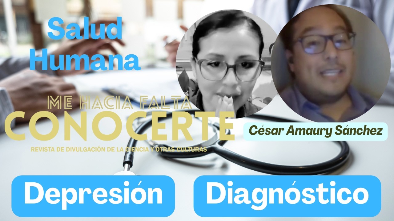 #Diagnóstico de #DEPRESIÓN | Dr. César Amaury Sánchez A. | #Entrevista |  #mehaciafaltaconocerte
