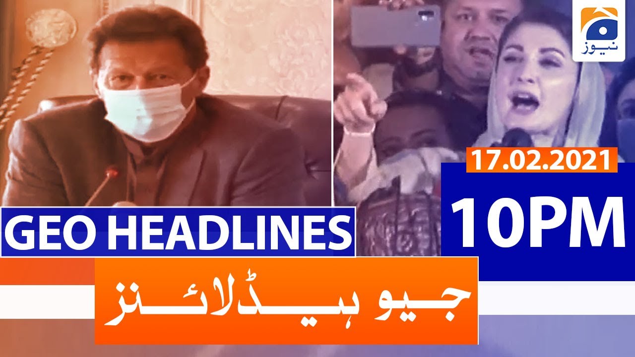 Geo Headlines 10 PM | 17th February 2021