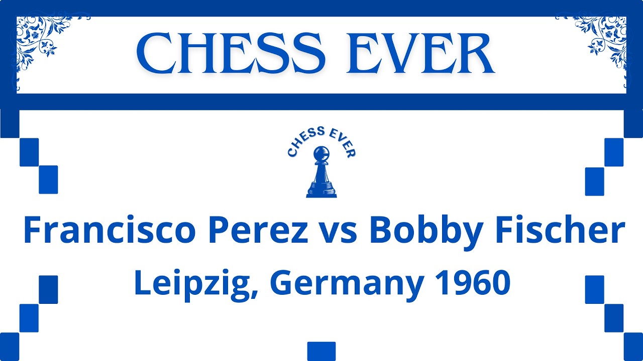 Francisco Perez vs Bobby Fischer. Leipzig, Germany 1960