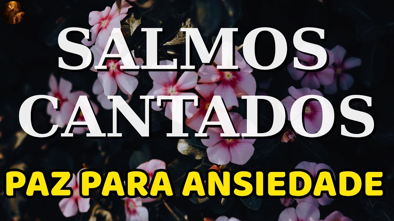1 Hora de Salmos Cantados | Paz Interior Para a Alma Ansiosa
