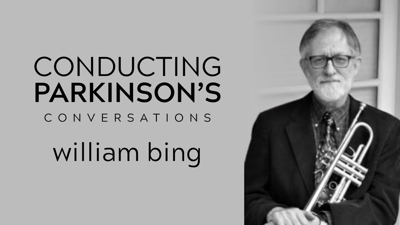Conducting Parkinson's Conversations: William Bing